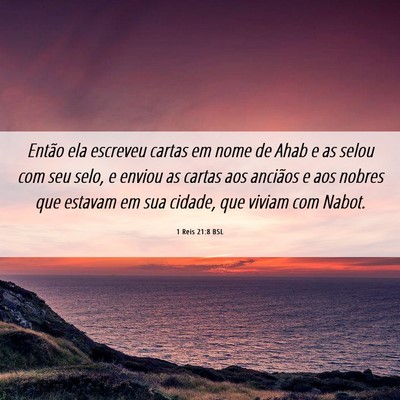Picture 06 - 1 Reis 21:8 BSL - Então ela escreveu cartas em nome de Ahab e as - Bible Verse Picture
