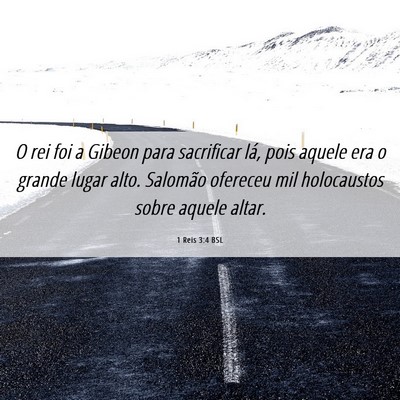 Picture 06 - 1 Reis 3:4 BSL - O rei foi a Gibeon para sacrificar lá, pois - Bible Verse Picture