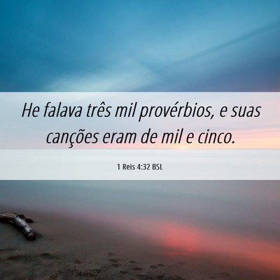 Picture 06 - 1 Reis 4:32 BSL - He falava três mil provérbios, e suas canções - Bible Verse Picture