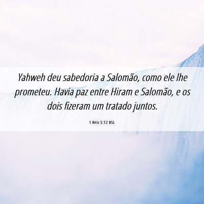 Picture 06 - 1 Reis 5:12 BSL - Yahweh deu sabedoria a Salomão, como ele lhe - Bible Verse Picture