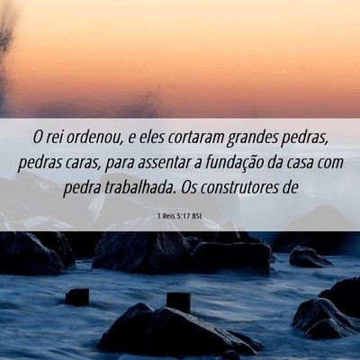 Picture 06 - 1 Reis 5:17 BSL - O rei ordenou, e eles cortaram grandes pedras, - Bible Verse Picture