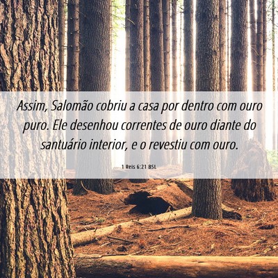 Picture 06 - 1 Reis 6:21 BSL - Assim, Salomão cobriu a casa por dentro com ouro - Bible Verse Picture