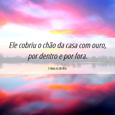 Picture 06 - 1 Reis 6:30 BSL - Ele cobriu o chão da casa com ouro, por dentro e - Bible Verse Picture