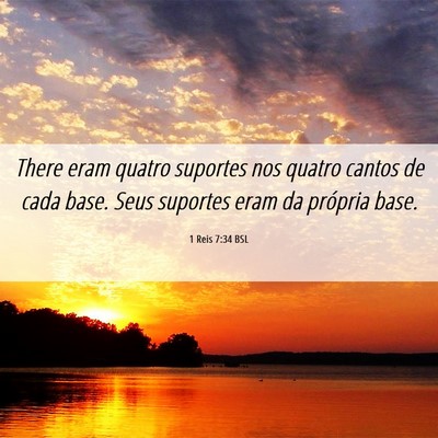 Picture 06 - 1 Reis 7:34 BSL - There eram quatro suportes nos quatro cantos de - Bible Verse Picture