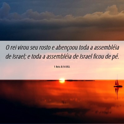 Picture 06 - 1 Reis 8:14 BSL - O rei virou seu rosto e abençoou toda a - Bible Verse Picture