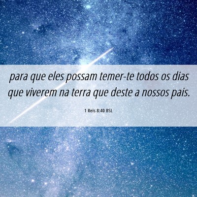 Picture 06 - 1 Reis 8:40 BSL - para que eles possam temer-te todos os dias que - Bible Verse Picture