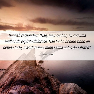 Picture 06 - 1 Samuel 1:15 BSL - Hannah respondeu: “Não, meu senhor, eu sou uma - Bible Verse Picture