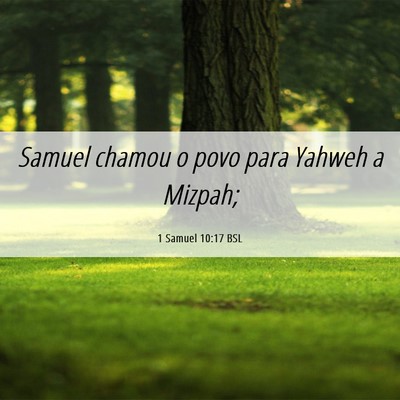 Picture 06 - 1 Samuel 10:17 BSL - Samuel chamou o povo para Yahweh a - Bible Verse Picture