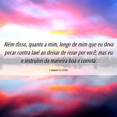 Picture 06 - 1 Samuel 12:23 BSL - Além disso, quanto a mim, longe de mim que eu - Bible Verse Picture