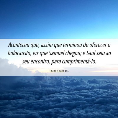 Picture 06 - 1 Samuel 13:10 BSL - Aconteceu que, assim que terminou de oferecer o - Bible Verse Picture