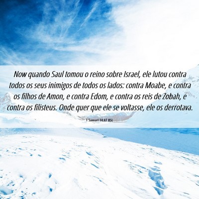Picture 06 - 1 Samuel 14:47 BSL - Now quando Saul tomou o reino sobre Israel, ele - Bible Verse Picture
