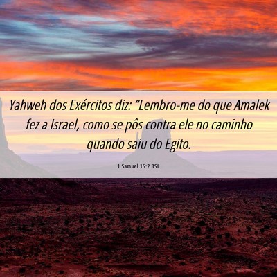 Picture 06 - 1 Samuel 15:2 BSL - Yahweh dos Exércitos diz: “Lembro-me do que - Bible Verse Picture