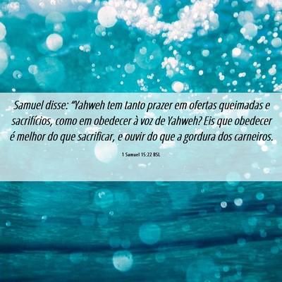 Picture 06 - 1 Samuel 15:22 BSL - Samuel disse: “Yahweh tem tanto prazer em - Bible Verse Picture
