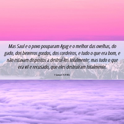 Picture 06 - 1 Samuel 15:9 BSL - Mas Saul e o povo pouparam Agag e o melhor das - Bible Verse Picture