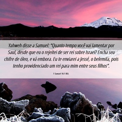 Picture 06 - 1 Samuel 16:1 BSL - Yahweh disse a Samuel: “Quanto tempo você vai - Bible Verse Picture