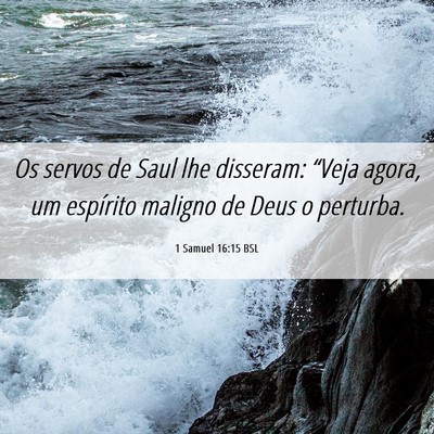 Picture 06 - 1 Samuel 16:15 BSL - Os servos de Saul lhe disseram: “Veja agora, um - Bible Verse Picture