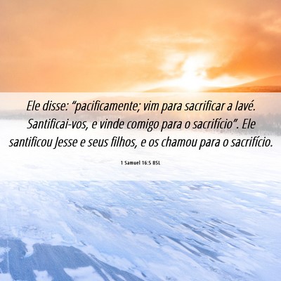 Picture 06 - 1 Samuel 16:5 BSL - Ele disse: “pacificamente; vim para sacrificar - Bible Verse Picture