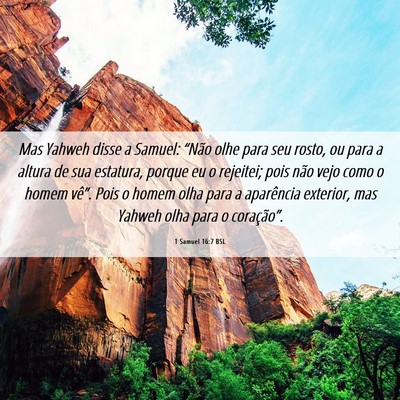 Picture 06 - 1 Samuel 16:7 BSL - Mas Yahweh disse a Samuel: “Não olhe para seu - Bible Verse Picture
