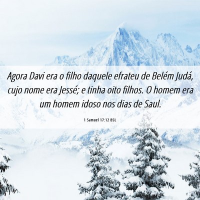 Picture 06 - 1 Samuel 17:12 BSL - Agora Davi era o filho daquele efrateu de Belém - Bible Verse Picture