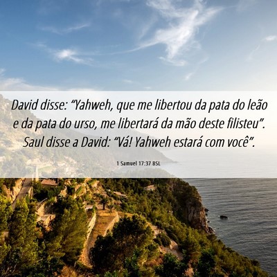 Picture 06 - 1 Samuel 17:37 BSL - David disse: “Yahweh, que me libertou da pata - Bible Verse Picture