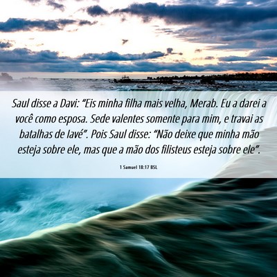Picture 06 - 1 Samuel 18:17 BSL - Saul disse a Davi: “Eis minha filha mais velha, - Bible Verse Picture