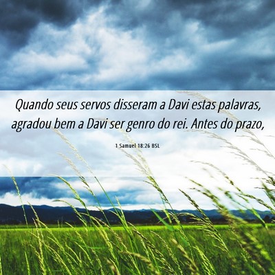 Picture 06 - 1 Samuel 18:26 BSL - Quando seus servos disseram a Davi estas - Bible Verse Picture
