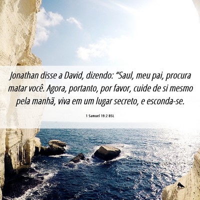 Picture 06 - 1 Samuel 19:2 BSL - Jonathan disse a David, dizendo: “Saul, meu - Bible Verse Picture