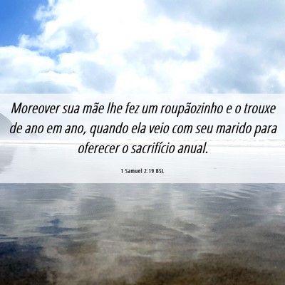 Picture 06 - 1 Samuel 2:19 BSL - Moreover sua mãe lhe fez um roupãozinho e o - Bible Verse Picture