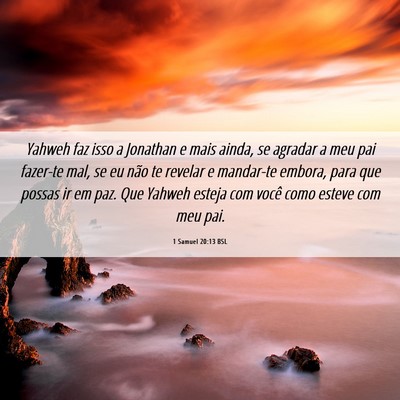Picture 06 - 1 Samuel 20:13 BSL - Yahweh faz isso a Jonathan e mais ainda, se - Bible Verse Picture
