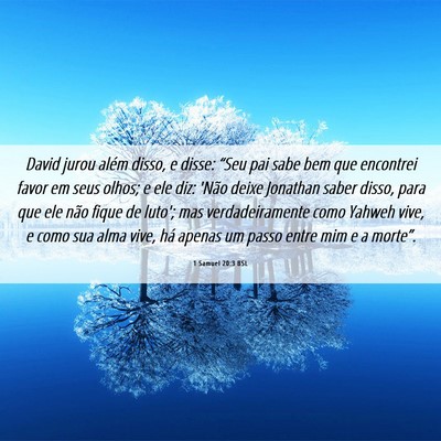 Picture 06 - 1 Samuel 20:3 BSL - David jurou além disso, e disse: “Seu pai sabe - Bible Verse Picture