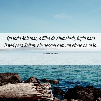 Picture 06 - 1 Samuel 23:6 BSL - Quando Abiathar, o filho de Ahimelech, fugiu para - Bible Verse Picture