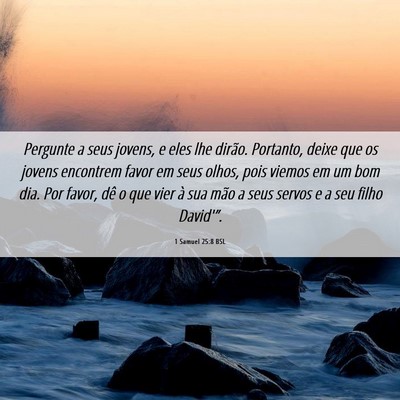 Picture 06 - 1 Samuel 25:8 BSL - Pergunte a seus jovens, e eles lhe dirão. - Bible Verse Picture