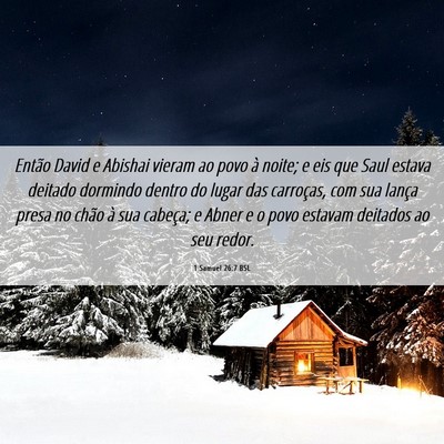 Picture 06 - 1 Samuel 26:7 BSL - Então David e Abishai vieram ao povo à noite; e - Bible Verse Picture