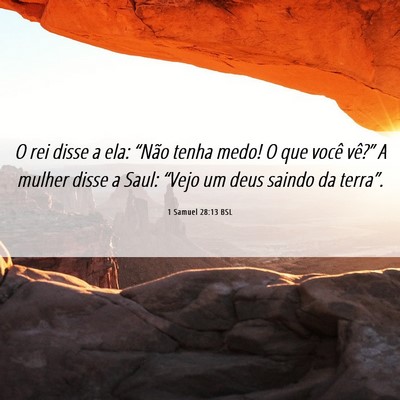 Picture 06 - 1 Samuel 28:13 BSL - O rei disse a ela: “Não tenha medo! O que - Bible Verse Picture