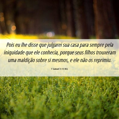Picture 06 - 1 Samuel 3:13 BSL - Pois eu lhe disse que julgarei sua casa para - Bible Verse Picture