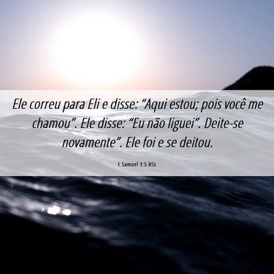 Picture 06 - 1 Samuel 3:5 BSL - Ele correu para Eli e disse: “Aqui estou; pois - Bible Verse Picture