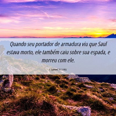 Picture 06 - 1 Samuel 31:5 BSL - Quando seu portador de armadura viu que Saul - Bible Verse Picture