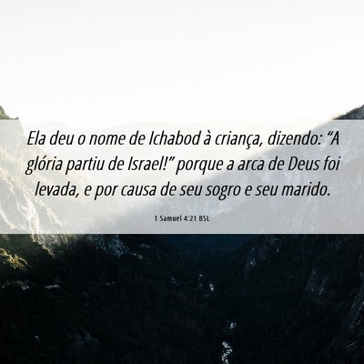 Picture 06 - 1 Samuel 4:21 BSL - Ela deu o nome de Ichabod à criança, dizendo: - Bible Verse Picture