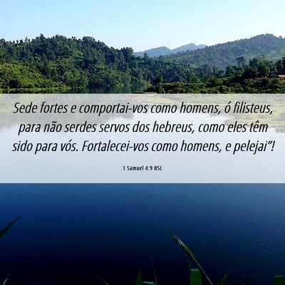 Picture 06 - 1 Samuel 4:9 BSL - Sede fortes e comportai-vos como homens, ó - Bible Verse Picture