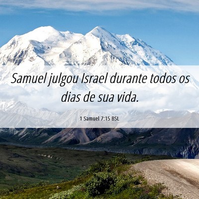 Picture 06 - 1 Samuel 7:15 BSL - Samuel julgou Israel durante todos os dias de sua - Bible Verse Picture