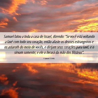Picture 06 - 1 Samuel 7:3 BSL - Samuel falou a toda a casa de Israel, dizendo: - Bible Verse Picture