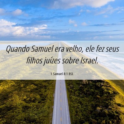 Picture 06 - 1 Samuel 8:1 BSL - Quando Samuel era velho, ele fez seus filhos - Bible Verse Picture