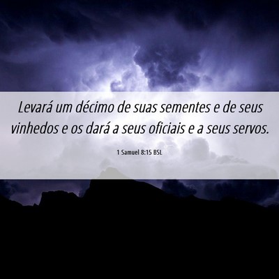 Picture 06 - 1 Samuel 8:15 BSL - Levará um décimo de suas sementes e de seus - Bible Verse Picture