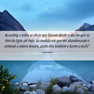 Picture 06 - 1 Samuel 8:8 BSL - According a todas as obras que fizeram desde o - Bible Verse Picture