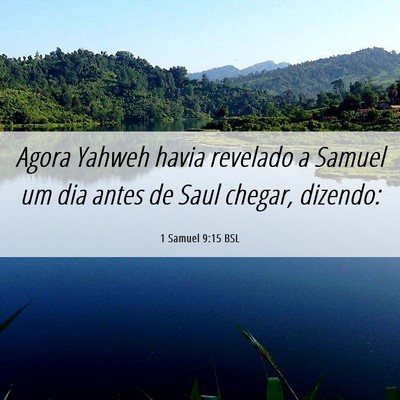 Picture 06 - 1 Samuel 9:15 BSL - Agora Yahweh havia revelado a Samuel um dia antes - Bible Verse Picture