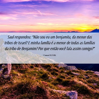 Picture 06 - 1 Samuel 9:21 BSL - Saul respondeu: “Não sou eu um benjamita, da - Bible Verse Picture