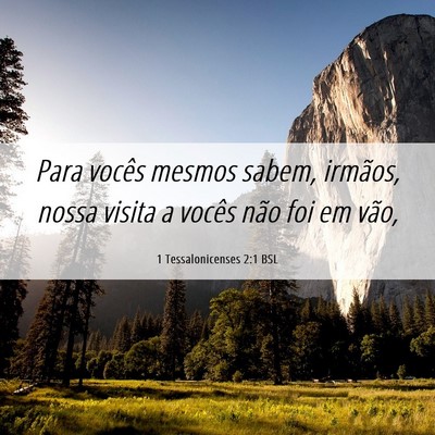 Picture 06 - 1 Tessalonicenses 2:1 BSL - Para vocês mesmos sabem, irmãos, nossa visita a - Bible Verse Picture