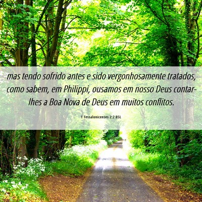 Picture 06 - 1 Tessalonicenses 2:2 BSL - mas tendo sofrido antes e sido vergonhosamente - Bible Verse Picture