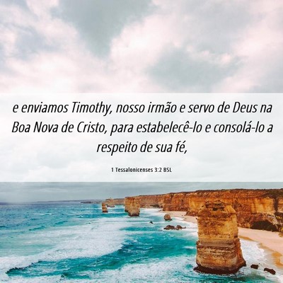 Picture 06 - 1 Tessalonicenses 3:2 BSL - e enviamos Timothy, nosso irmão e servo de Deus - Bible Verse Picture