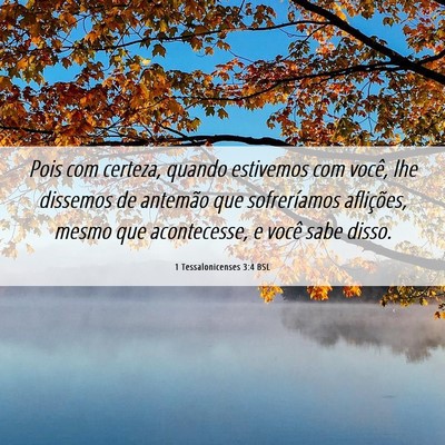 Picture 06 - 1 Tessalonicenses 3:4 BSL - Pois com certeza, quando estivemos com você, lhe - Bible Verse Picture